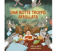 Una notte troppo affollata. Ediz. illustrata