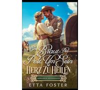 Una Novia Por Correo Para Sanar Su Corazón: Romance Del Oeste Americano