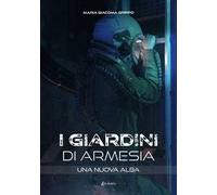 Una nuova alba. I giardini di Armesia