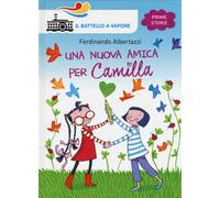 Una nuova amica per Camilla. Ediz. illustrata