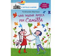 Una nuova amica per Camilla. Ediz. illustrata
