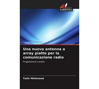 Una nuova antenna a array piatto per la comunicazione radio: Progettazione e analisi