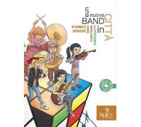 Una nuova band in città. Ediz. ad alta leggiblità