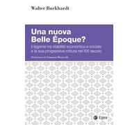 Una nuova Belle Époque? Il legame tra stabilità economica e sociale e la sua progressiva rottura nel XXI secolo