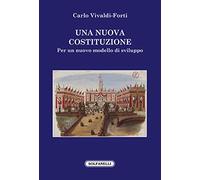 Una nuova Costituzione. Per un nuovo modello di sviluppo