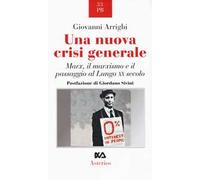 Una nuova crisi generale. Marx, il marxismo e il passaggio al Lungo XX secolo