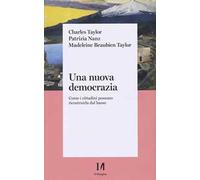 Una nuova democrazia. Come i cittadini possono ricostruirla dal basso