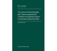 Una nuova drammaturgia per l'opera napoletana. L'Arbace di Gaetano Sertor e Francesco Bianchi (1781)