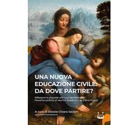 Una nuova educazione civile: da dove partire? Riflessioni e proposte alla luce d