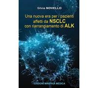 Una nuova era per i pazienti affetti da NSCLC con riarrangiamento di ALK