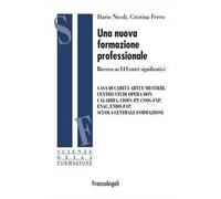 Una nuova formazione professionale. Ricerca su 14 Centri significativi