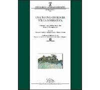 Una nuova geologia per la Lombardia