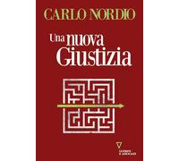 UNA NUOVA GIUSTIZIA - NORDIO CARLO - Guerini e Associati