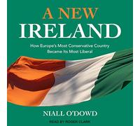 Una nuova Irlanda: come il paese più conservatore d'Europa è diventato il suo più liberale