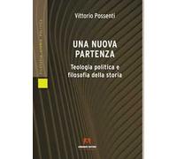 Una nuova partenza. Teologia politica e filosofia della storia