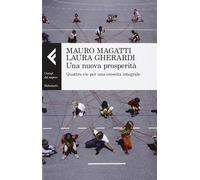 Una nuova prosperità. Quattro vie per una crescita integrale [Jan 08, 2014] Maga