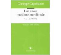 Una nuova questione meridionale. Scritti scelti 1979-1992