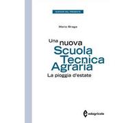 Una nuova scuola tecnica agraria. La pioggia d'estate