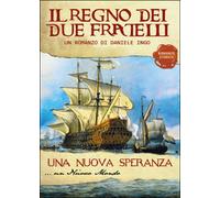Una nuova speranza. Il regno dei due fratelli di Daniele Ingo, 2015, Youcanp.