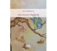 Una nuova stagione - Baldassarri Bruno