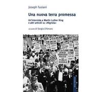 Una nuova terra promessa. Un'intervista a Martin Luther King e altri articoli su «Nigrizia»