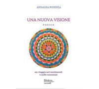 Una nuova visione. Un viaggio nei sentimenti e nelle emozioni