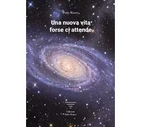 Una nuova vita forse ci attende - Patty Kenzy