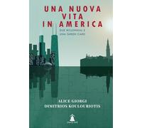 Libri Giorgi Alice / Koulouriotis Dimitrios - Una Nuova Vita In America. Due Mil