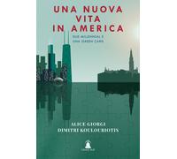Libri Giorgi Alice / Koulouriotis Dimitrios - Una Nuova Vita In America. Due Mil