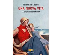 Una nuova vita. La saga dei Fontamara
