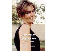 Una Nuova Vita. Racconti, Saggi, Diari - Manuela Faimali - 2024
