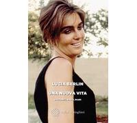 Una nuova vita. Racconti, saggi, diari