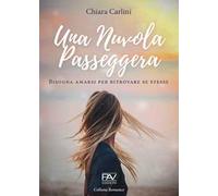 Una Nuvola passeggera. Bisogna amarsi per ritrovare se stesse