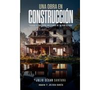 Una obra en construcción: Cuando el que tiene los planos de tu vida es Dios.