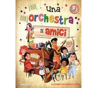 Una orchestra di amici. Ediz. illustrata