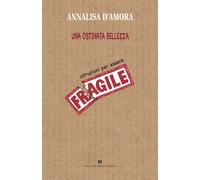 Una ostinata bellezza. Istruzioni per essere fragile [Paperback] [Jun 15, 2024]