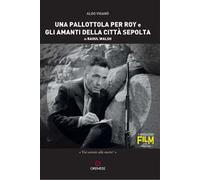 Una pallottola per Roy e Gli amanti della città sepolta di Raoul Walsh