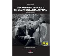 Pallottola Per Roy E Gli Amanti Della Città Sepolta Di Raoul Walsh - Aldo Viganò