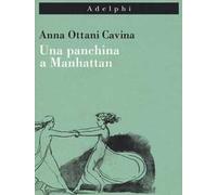 Ottani Cavina Anna – Una panchina a Manhattan – Adelphi Distillery