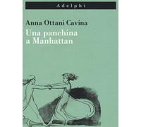 Una panchina a Manhattan - Ottani Cavina Anna