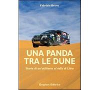 Una panda tra le dune. Storie di un'utilitaria al rally di Libia