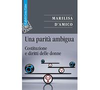 Una parità ambigua. Costituzione e diritti delle donne