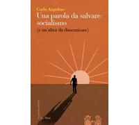 Una parola da salvare: socialismo (e un'altra da dimenticare)