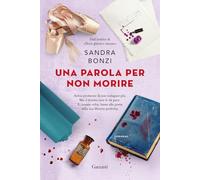 Libri Sandra Bonzi - Una Parola Per Non Morire