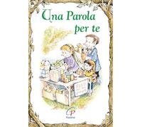 Una parola per te. Ediz. illustrata