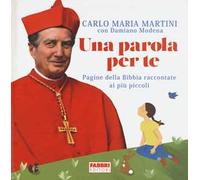 Una parola per te. Pagine della Bibbia raccontate ai più piccoli. Ediz. illustrata