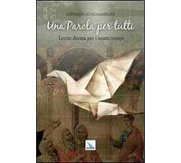 Una Parola per tutti. Lectio divina per i nostri tempi