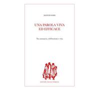 Una parola viva ed efficace. Tra annuncio, celebrazione e vita