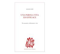 Una parola viva ed efficace. Tra annuncio, celebrazione e vita [Paperback] [Mar