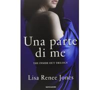 Una parte di me. The inside out trilogy